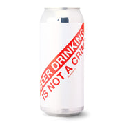 Beer Drinking Is Not A Crime, 8.5% - The Fuss.Club