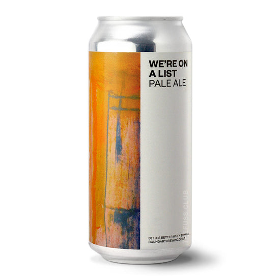 Load image into Gallery viewer, Boundary Brewing | We&amp;#39;re On A List, 3.5% | Craft Beer
